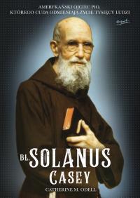 Bł. Solanus Casey. Autor: Catherine M. Odell. Dobreksiazki.pl Okładka książki Bł. Solanus Casey