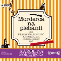 CD MP3 MORDERCA NA PLEBANII. Autor: KAROLINA MORAWIECKA. Dobreksiazki.pl Okładka książki CD MP3 MORDERCA NA PLEBANII
