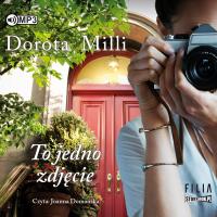 CD MP3 TO JEDNO ZDJĘCIE. Autor: Dorota Milli. Dobreksiazki.pl Okładka książki CD MP3 TO JEDNO ZDJĘCIE