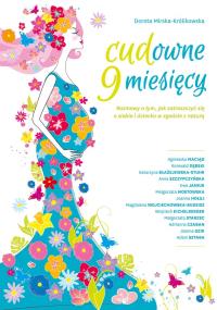 CUDOWNE 9 MIESIĘCY. Autor: Dorota Mirska-Królikowska. Dobreksiazki.pl Okładka książki CUDOWNE 9 MIESIĘCY