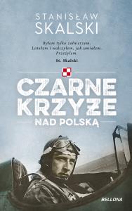 Czarne krzyże nad Polską. Autor: Stanisław Skalski. Dobreksiazki.pl Okładka książki Czarne krzyże nad Polską