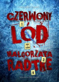 Czerwony lód. Autor: Radtke Małgorzata. Dobreksiazki.pl Okładka książki Czerwony lód