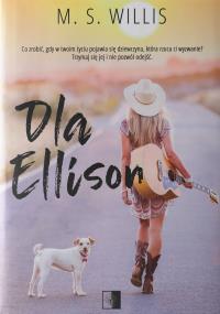 DLA ELLISON. Autor: M. S. WILLIS. Dobreksiazki.pl Okładka książki DLA ELLISON