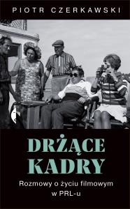 Drżące kadry. Autor: Piotr Czerkawski. Dobreksiazki.pl Okładka książki Drżące kadry