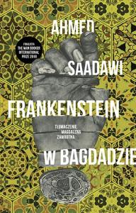 Frankenstein w Bagdadzie. Autor: Ahmed Saadawi. Dobreksiazki.pl Okładka książki Frankenstein w Bagdadzie