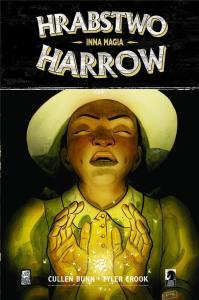 Hrabstwo Harrow T.6 Inna Magia. Autor: Brian Hurtt Cullen Bunn Bill Crabtree. Dobreksiazki.pl Okładka książki Hrabstwo Harrow T.6 Inna Magia