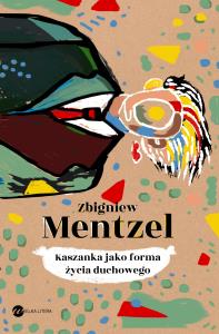 Kaszanka jako forma życia duchowego. Autor: Mentzel Zbigniew. Dobreksiazki.pl Okładka książki Kaszanka jako forma życia duchowego