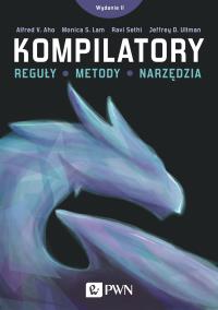 KOMPILATORY REGUŁY METODY I NARZĘDZIA. Autor: Alfred V. Aho, Ullman Jeffrey D., MONICA S. LAM. Dobreksiazki.pl Okładka książki KOMPILATORY REGUŁY METODY I NARZĘDZIA