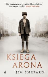 KSIĘGA ARONA. Autor: JIM SHEPARD. Dobreksiazki.pl Okładka książki KSIĘGA ARONA
