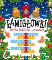 ŁAMIGŁÓWKI POLSKA TRADYCJA I ZWYCZAJE. Autor: Opracowanie zbiorowe. Dobreksiazki.pl Okładka książki ŁAMIGŁÓWKI POLSKA TRADYCJA I ZWYCZAJE