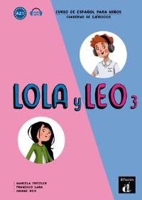 Lola y Leo 3 Cuaderno de ejercicios. Autor: Opracowanie zbiorowe. Dobreksiazki.pl Okładka książki Lola y Leo 3 Cuaderno de ejercicios