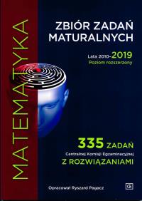 MATEMATYKA ZBIÓR ZADAŃ MATURALNYCH LATA 2010–2019 POZIOM ROZSZERZONY 335 ZADAŃ CENTRALNEJ KOMISJI EGZAMINACYJNEJ Z ROZWIĄZANIAMI MZZR2. Autor: Ryszard Pagacz. Dobreksiazki.pl Okładka książki MATEMATYKA ZBIÓR ZADAŃ MATURALNYCH LATA 2010–2019 POZIOM ROZSZERZONY 335 ZADAŃ CENTRALNEJ KOMISJI EGZAMINACYJNEJ Z ROZWIĄZANIAMI MZZR2