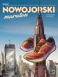 Mój nowojorski maraton. Autor: Sebastien Samson. Dobreksiazki.pl Okładka książki Mój nowojorski maraton