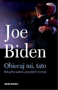 Obiecaj mi, tato. Rok pełen nadziei, przeszkód.... Autor: Biden Joe. Dobreksiazki.pl Okładka książki Obiecaj mi, tato. Rok pełen nadziei, przeszkód...