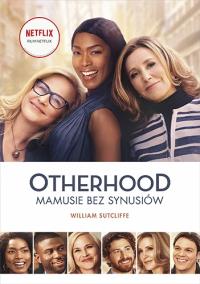 Otherhood. Mamusie bez synusiów. Autor: Sutcliffe William. Dobreksiazki.pl Okładka książki Otherhood. Mamusie bez synusiów