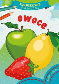 OWOCE MALUSZKOWE MALOWANIE. Autor: Opracowanie zbiorowe. Dobreksiazki.pl Okładka książki OWOCE MALUSZKOWE MALOWANIE