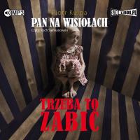 Pan na Wisiołach T.3 Trzeba to zabić audiobook. Autor: Kulpa Piotr. Dobreksiazki.pl Okładka książki Pan na Wisiołach T.3 Trzeba to zabić audiobook