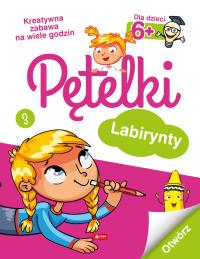 Pętelki. Labirynty 6+. Autor: Opracowanie zbiorowe. Dobreksiazki.pl Okładka książki Pętelki. Labirynty 6+