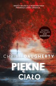 Piękne ciało. Autor: Christie Daugherty. Dobreksiazki.pl Okładka książki Piękne ciało