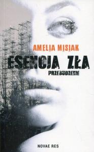PRZEBUDZENIE ESENCJA ZŁA TOM 2. Autor: Amelia Misiak. Dobreksiazki.pl Okładka książki PRZEBUDZENIE ESENCJA ZŁA TOM 2