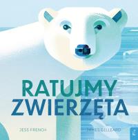 Ratujmy zwierzęta. Autor: dr Jess French. Dobreksiazki.pl Okładka książki Ratujmy zwierzęta