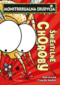 ŚMIERTELNE CHOROBY MONSTRRRUALNA ERUDYCJA. Autor: Arnold Nick, TONY DE SAULLES. Dobreksiazki.pl Okładka książki ŚMIERTELNE CHOROBY MONSTRRRUALNA ERUDYCJA