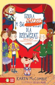 Szkoła im. św. Zgryzoty dla dziewcząt T.4. Autor: Karen McCombie. Dobreksiazki.pl Okładka książki Szkoła im. św. Zgryzoty dla dziewcząt T.4