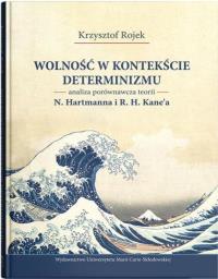 Wolność w kontekście determinizmu. Autor: Brojek Krzysztof. Dobreksiazki.pl Okładka książki Wolność w kontekście determinizmu
