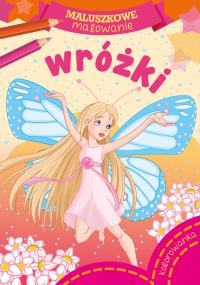 WRÓŻKI MALUSZKOWE MALOWANIE. Autor: Opracowanie zbiorowe. Dobreksiazki.pl Okładka książki WRÓŻKI MALUSZKOWE MALOWANIE