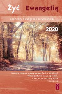 Żyć Ewangelią 2020 Codzienna Ewangelia z rozważ.. Autor: praca zbiorowa. Dobreksiazki.pl Okładka książki Żyć Ewangelią 2020 Codzienna Ewangelia z rozważ.