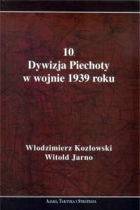 Okładka książki 10 Dywizja Piechoty w wojnie 1939 roku
