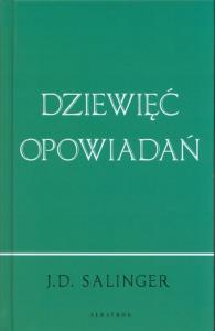 Dziewięć opowiadań (wydanie jubileuszowe). Autor: Salinger J.D.. Dobreksiazki.pl Okładka książki Dziewięć opowiadań (wydanie jubileuszowe)