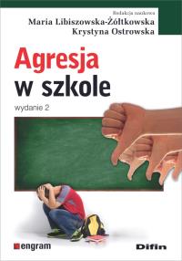 Agresja w szkole w.2. Autor: Maria libiszowska-Żółtkowska. Dobreksiazki.pl Okładka książki Agresja w szkole w.2