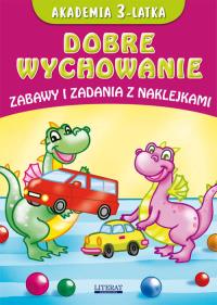 Akademia 3-latka Dobre wychowanie. Autor: Paruszewska Joanna, Pruchnicki Krystian. Dobreksiazki.pl Okładka książki Akademia 3-latka Dobre wychowanie