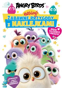 Angry Birds. Hatchlings. Zabawne przygody z naklejkami. Autor: Opracowanie zbiorowe. Dobreksiazki.pl Okładka książki Angry Birds. Hatchlings. Zabawne przygody z naklejkami