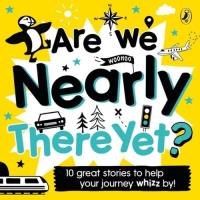 Are We Nearly There Yet? - Audiobook. Wydawca: Penguin Books. Dobreksiazki.pl Opakowanie Are We Nearly There Yet? - Audiobook