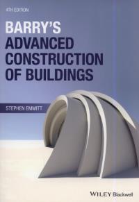 Barry's Advanced Construction of Buildings. Autor: Emmitt Stephen. Dobreksiazki.pl Okładka książki Barry's Advanced Construction of Buildings
