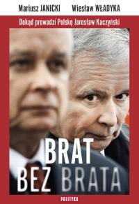 Brat bez brata. Autor: Janicki Mariusz, Władyka Wiesław. Dobreksiazki.pl Okładka książki Brat bez brata