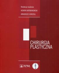 Chirurgia plastyczna. Autor: Henryk Witamowski, Arkadiusz Jundziłł. Dobreksiazki.pl Okładka książki Chirurgia plastyczna