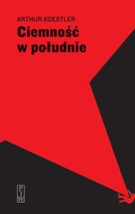 CIEMNOŚĆ W POŁUDNIE. Autor: Koestler Arthur. Dobreksiazki.pl Okładka książki CIEMNOŚĆ W POŁUDNIE