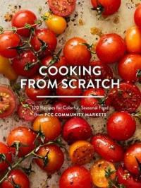 Cooking From Scratch. Wydawca: Sasquatch Books. Dobreksiazki.pl Opakowanie Cooking From Scratch