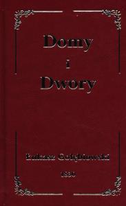 DOMY I DWORY. Autor: ŁUKASZ GOŁĘBIOWSKI. Dobreksiazki.pl Okładka książki DOMY I DWORY