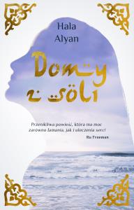 DOMY Z SOLI. Autor: HALA ALYAN. Dobreksiazki.pl Okładka książki DOMY Z SOLI