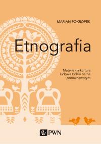 Etnografia. Autor: Pokropek Marian. Dobreksiazki.pl Okładka książki Etnografia