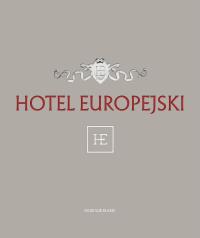 HOTEL EUROPEJSKI. Autor: Opracowanie zbiorowe. Dobreksiazki.pl Okładka książki HOTEL EUROPEJSKI