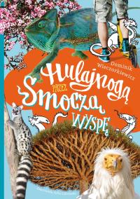 HULAJNOGĄ PRZEZ SMOCZĄ WYSPĘ. Autor: Wieczorkiewicz Dominik. Dobreksiazki.pl Okładka książki HULAJNOGĄ PRZEZ SMOCZĄ WYSPĘ