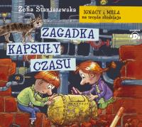Ignacy i Mela na tropie złodzieja Zagadka kasuły czasu - Audiobook. Autor: Staniszewska Zofia. Dobreksiazki.pl Okładka książki Ignacy i Mela na tropie złodzieja Zagadka kasuły czasu - Audiobook