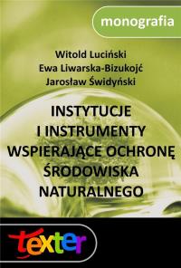Instytucje i instrumenty wspierające ochronę... Autor: Witold Luciński, Ewa Liwarska-Bizukojć. Dobreksiazki.pl Okładka książki Instytucje i instrumenty wspierające ochronę..