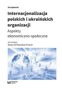 Internacjonalizacja polskich i ukraińskich organizacji. Wydawca: Wydawnictwo Uniwersytetu Łódzkiego. Dobreksiazki.pl Opakowanie Internacjonalizacja polskich i ukraińskich organizacji