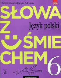 J.Polski SP 6 Słowa z uśmie Podr nauka o jęz 2019. Autor: Horwath Ewa, Żegleń Anita. Dobreksiazki.pl Okładka książki J.Polski SP 6 Słowa z uśmie Podr nauka o jęz 2019
